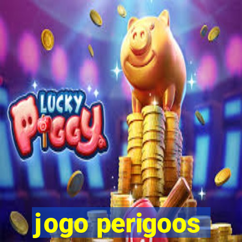 jogo perigoos